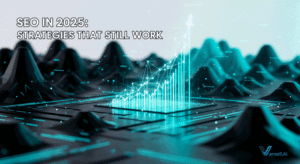 SEO in 2025: Strategies That Still Work